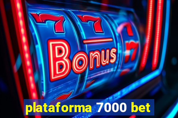 plataforma 7000 bet